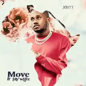 Xbitt – Move ft. Jaywillz