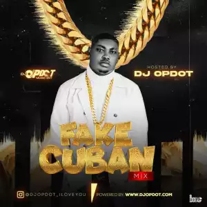 DJ OP Dot – Fake Cuban Mix