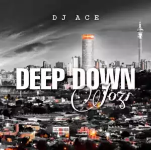 DJ Ace - Deep Down Jozi