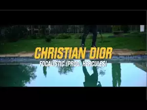 Focalistic – Christian Dior (Music Video)