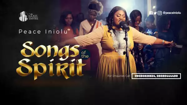Peace Iniolu – Songs Of The Spirit (Video)
