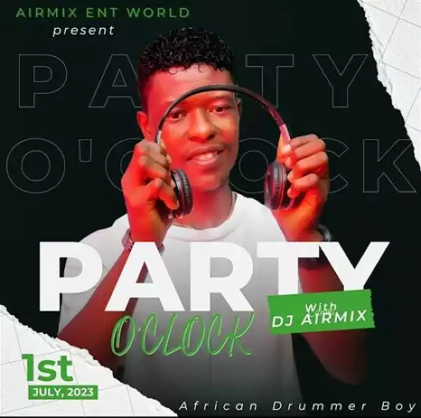 Dj Airmix – Party O’clock Mixtape