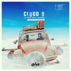 DJ Mdix ft Mlindo – Cloud 9