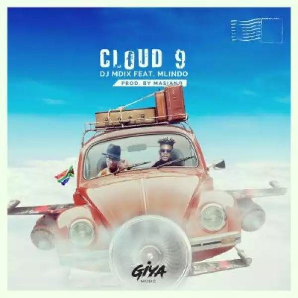 DJ Mdix ft Mlindo – Cloud 9
