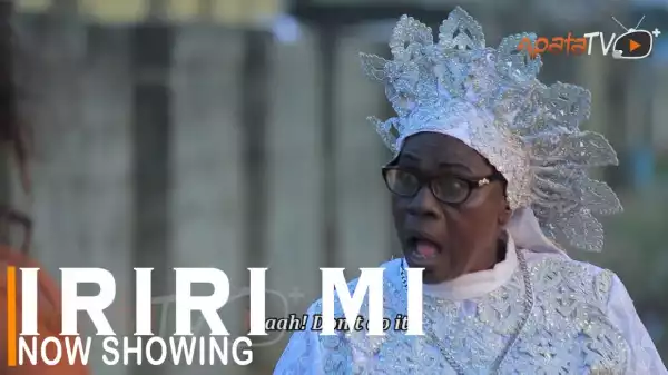 Iriri Mi (2022 Yoruba Movie)