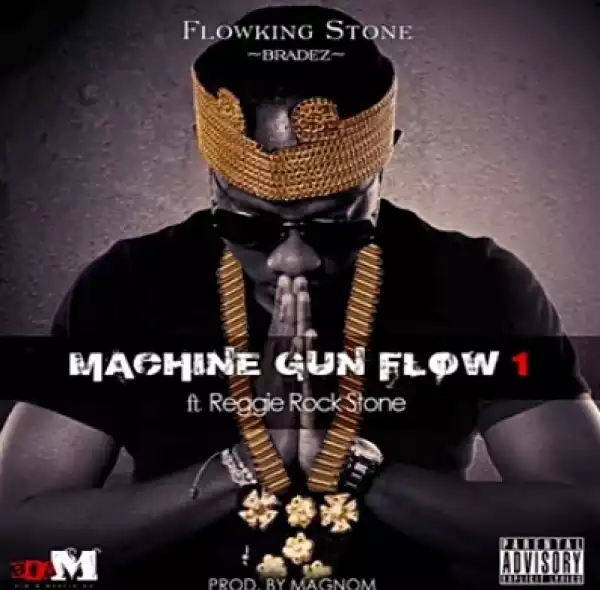 Flowking Stone – Machine Gun Flow Ft. Reggie Rockstone