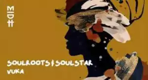 Soulroots & Soulstar – Vuka