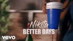 Nikita – Better Days (Music Video)