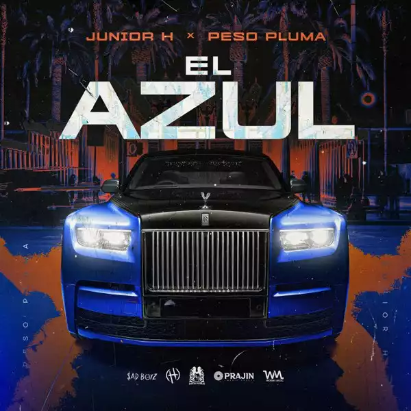 Junior H & Peso Pluma – El Azul