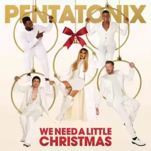 Pentatonix – We Need A Little Christmas (Album)