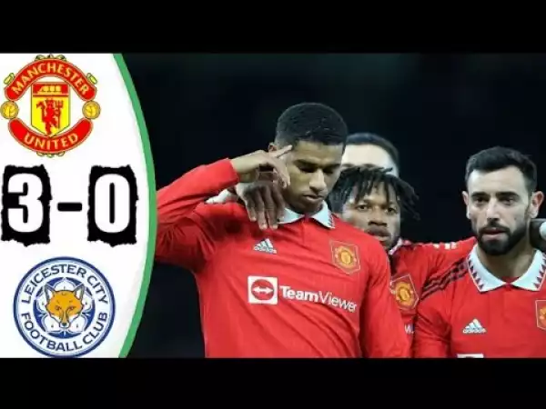 Manchester United vs Leicester City 3 - 0 (Premier League 2023 Goals & Highlights)