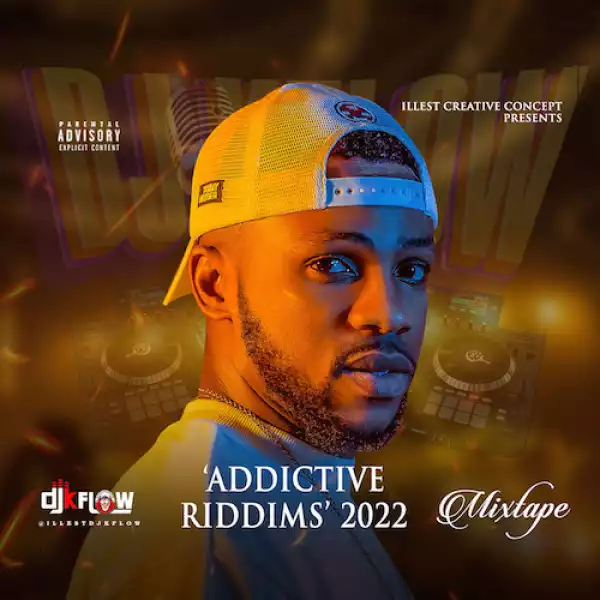 DJ KFlow – Addictive Riddims 2022 Mixtape