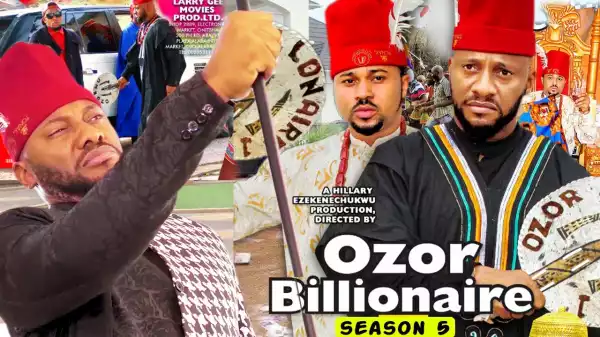 Ozor Billionaire Season 5