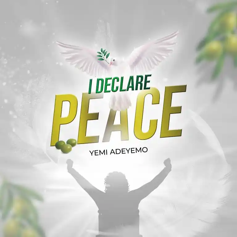 Yemi Adeyemo – I Declare Peace