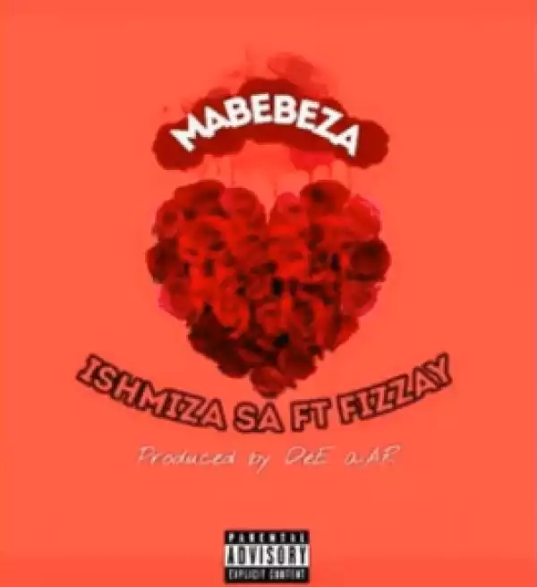 Mabebeza ft Fizzay – Ishmiza SA
