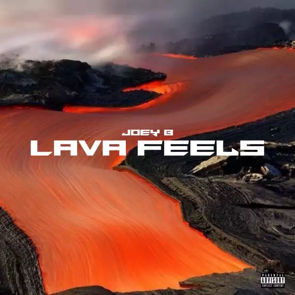 Joey B – Lava Feels (Album)