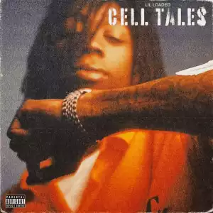 Lil Loaded – Cell Tales