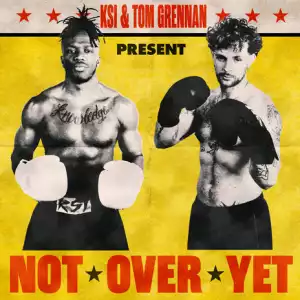 KSI Ft. Tom Grennan – Not Over Yet (Instrumental)