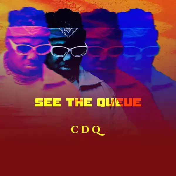 CDQ – See The Queue (EP)