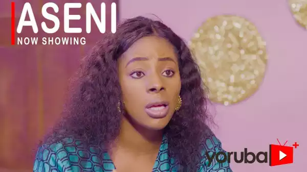 Aseni (2021 Yoruba Movie)