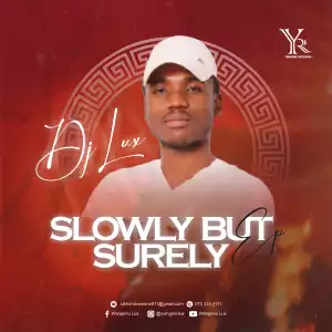 DJ Lux – Slowly But Surely EP