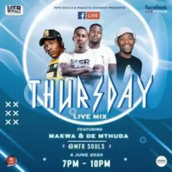 MFR Souls & Makwa – Thursday Live Mix 3 (04 June)