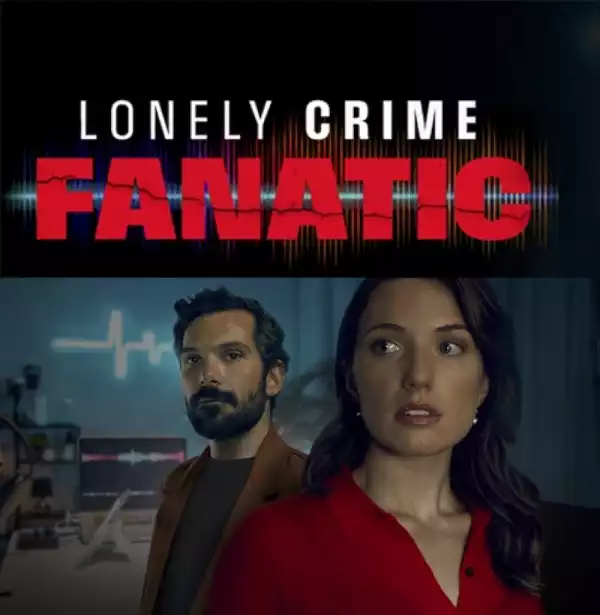 Lonely Crime Fanatic (2024)