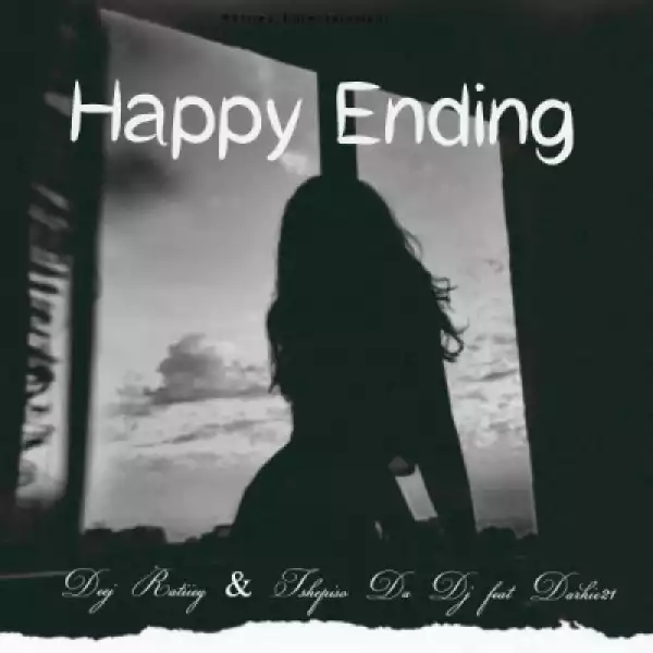 Deej Ratiiey & Tshepiso Da Dj – Happy Ending Ft. Darkie21