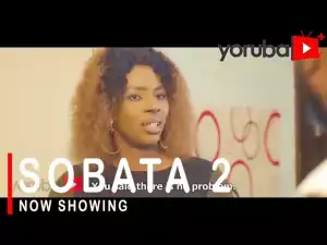 Sobata Part 2 (2021 Yoruba Movie)