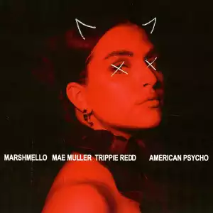 Marshmello, Mae Muller & Trippie Redd – American Psycho