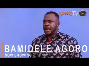 Bamidele Agoro (2021 Yoruba Movie)