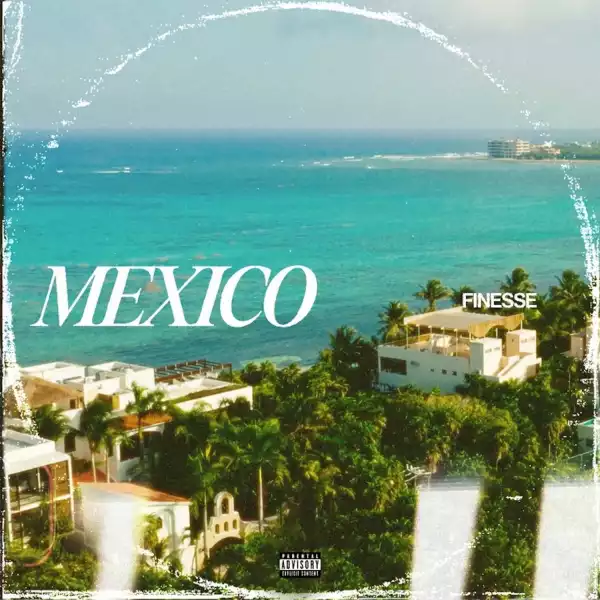 Finesse – Mexico