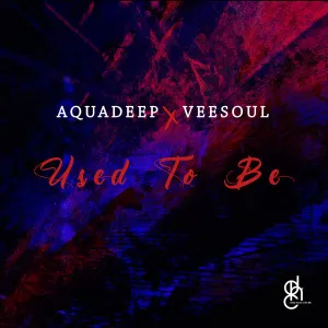 Aquadeep – Used To Be (EP)
