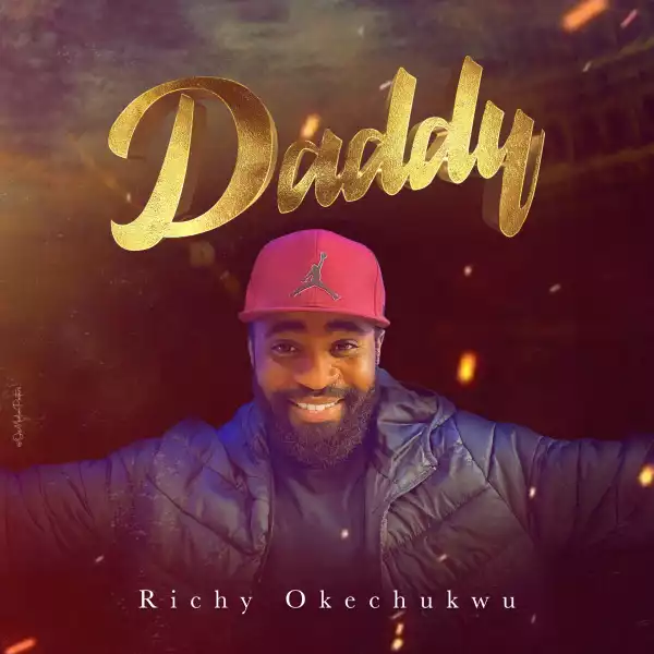 Richy Okechukwu – Daddy