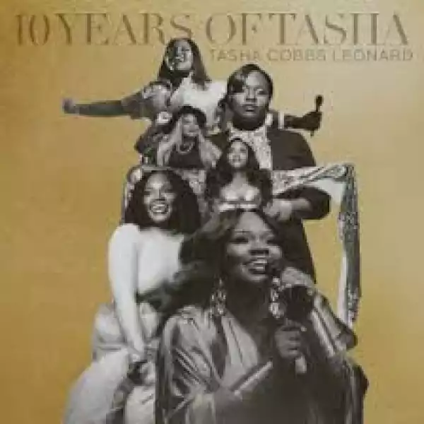 Tasha Cobbs Leonard – 10 Years of Tasha (Album)