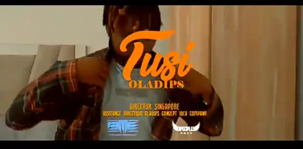 Oladips – Tusi (Music Video)