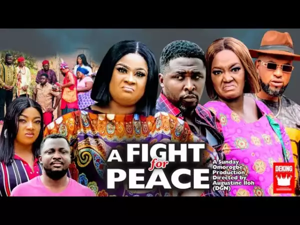 A Fight For Peace (2022 Nollywood Movie)