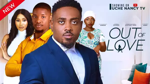 Out Of Love (2024 Nollywood Movie)