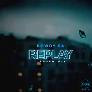 Rowdy SA – Replay (Difused Mix)