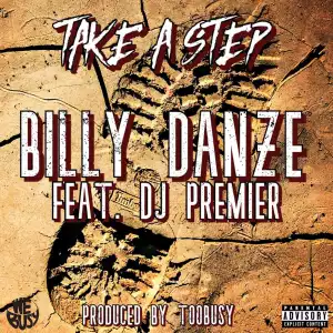 Billy Danze Ft. DJ Premier – Take a Step