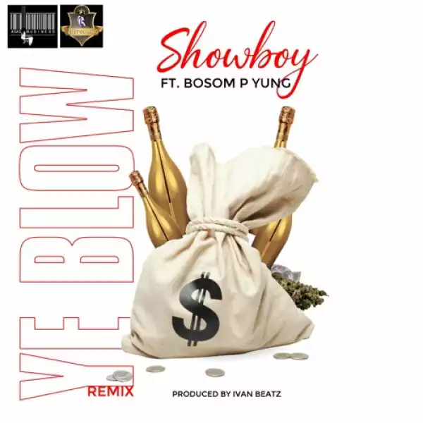 Showboy Ft. Bosom P-Yung – Y3 Blow (Remix)
