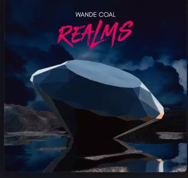 Wande Coal Set To Release His Long-Awaited EP “Realms” This Month
