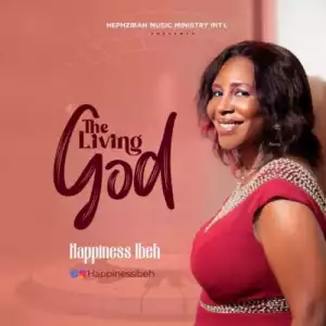 Happiness Ibeh – The Living God
