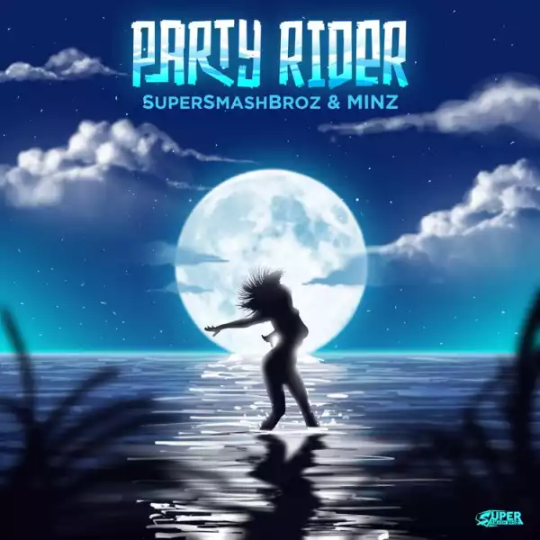 SuperSmashBroz ft. Minz – Party Rider
