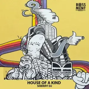Sheriff DJ – House of a Kind (EP)