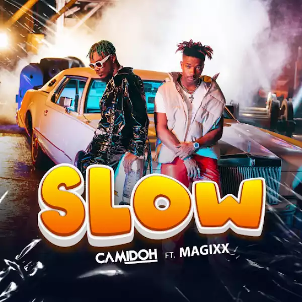 Camidoh – Slow Ft. Magixx