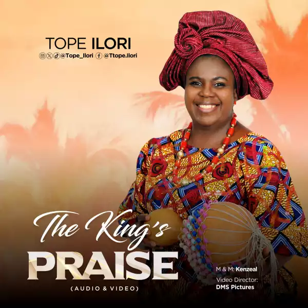 Tope Ilori – The King’s Praise (Medley)