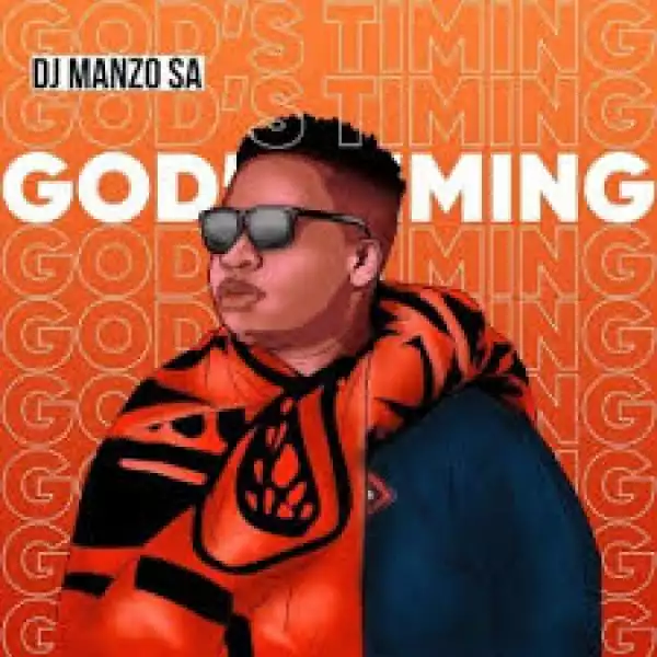 DJ Manzo SA – God’s Timing [EP]