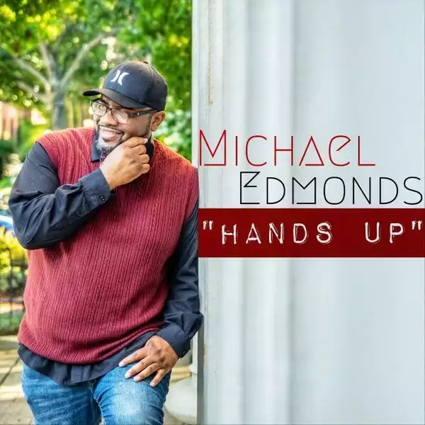 Michael Edmonds – Hands Up