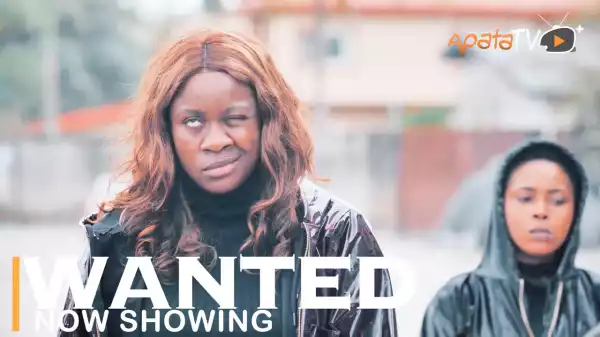 Wanted (2022 Yoruba Movie)